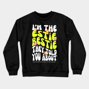 I’m The Estie Bestie Crewneck Sweatshirt